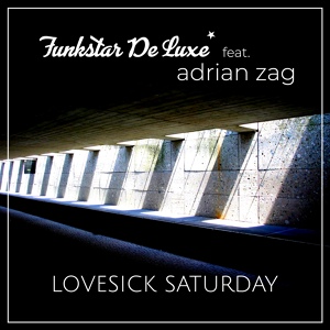 Обложка для Funkstar De Luxe feat. Adrian Zag - Lovesick Saturday
