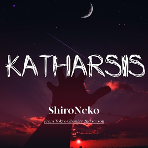 Обложка для ShiroNeko - Katharsis (From "Tokyo Ghoul:re 2nd season")