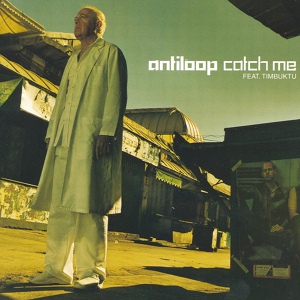 Обложка для Antiloop feat. Timbuktu - Catch Me