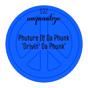 Обложка для Phuture Of Da Phunk - Drivin' Da Phunk