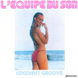 Обложка для L'Equipe Du Son - Coconut Groove