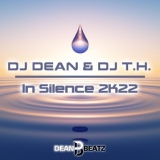 Обложка для DJ Dean, DJ T.H. - In Silence 2K22