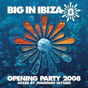 Обложка для Jonathan Ulysses - Ibiza Opening Party 2008 : Mixed by Jonathan Ulysses