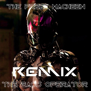 Обложка для The Freek Macheen - Bass Operator (Elcobotz Remix)