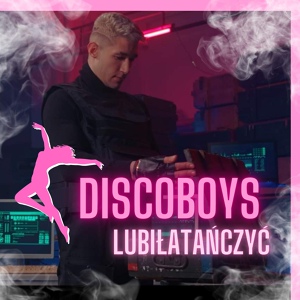 Обложка для DiscoBoys - Lubiła Tańczyć