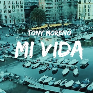 Обложка для Tony Moreno - Mi vida