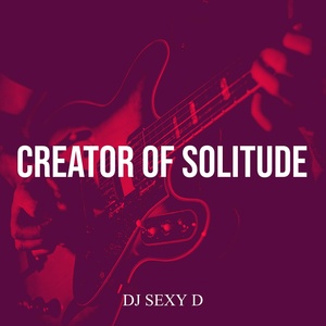 Обложка для Dj Sexy D - Creator of Solitude