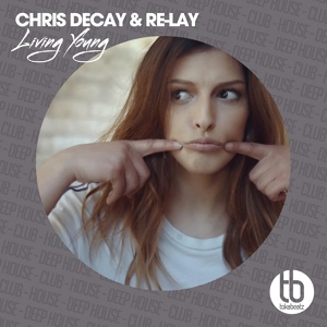 Обложка для Chris Decay, Re-Lay - Living Young