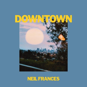 Обложка для NEIL FRANCES - Downtown