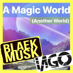 Обложка для BlaekMusk, IAGO - A Magic World (Another World)