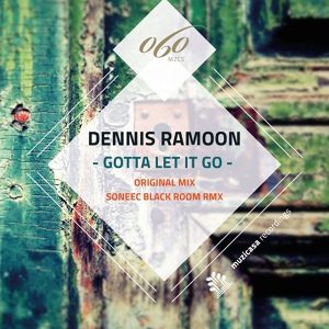 Обложка для Dennis Ramoon - Gotta Let It Go