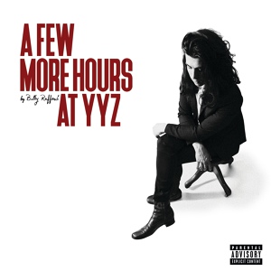 Обложка для Billy Raffoul - A Few More Hours at YYZ