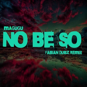 Обложка для Magugu - No Be So (Fabian Dubz radio edit)