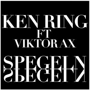 Обложка для Ken Ring feat. Viktor Ax feat. Viktor Ax - Spegeln