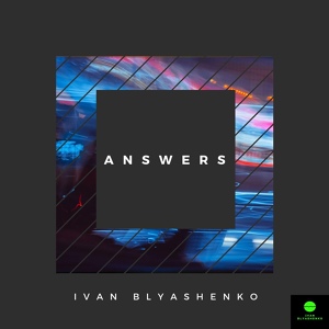 Обложка для Ivan Blyashenko - Answers (Extented Mix)