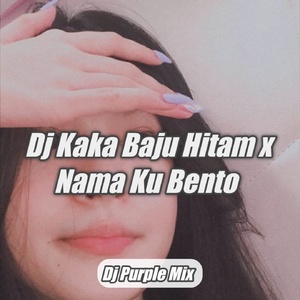 Обложка для DJ Purple Mix - DJ Kaka Baju Hitam x Nama Ku Bento