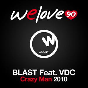 Обложка для We Love 90 Vs. Blast Feat. VDC - Crazy Man [Dankann Rmx] [SM]