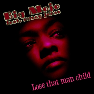 Обложка для Big Mojo - Lose That Man Child