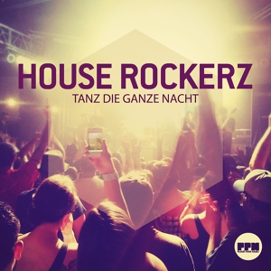 Обложка для House Rockerz - Tanz die ganze Nacht