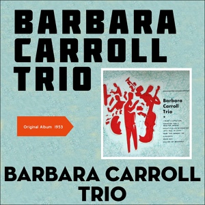 Обложка для Barbara Carroll Trio - The Folks Who Live On The Hill
