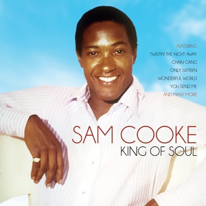 Обложка для Sam Cooke - I Need You Now