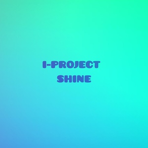 Обложка для I-PROJECT - SHINE