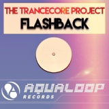 Обложка для The Trancecore Project - Flashback (Green Court remix)