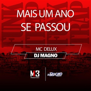 Обложка для Mc Delux, DJ MAGNO - Mais um Ano Se Passou
