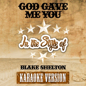 Обложка для Ameritz Audio Karaoke - God Gave Me You (In the Style of Blake Shelton) [Karaoke Version]