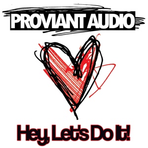 Обложка для Proviant Audio - Hey Lets Do It!
