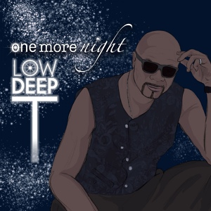 Обложка для Low Deep T - 4.One More Night