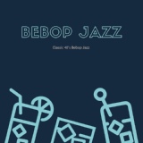 Обложка для Bebop Jazz - Smooth Bebop