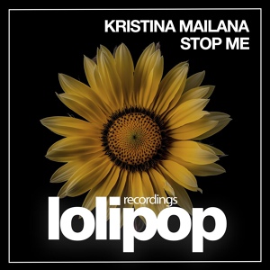 Обложка для Kristina Mailana - Stop Me