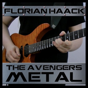 Обложка для Florian Haack - The Avengers (From "Avengers") [Metal Version]