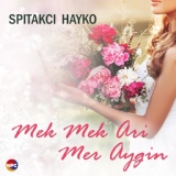 Обложка для Spitakci Hayko - Mek Mek Ari Mer Aygin