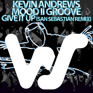 Обложка для Kevin Andrews, Mood II Groove - Give It Up