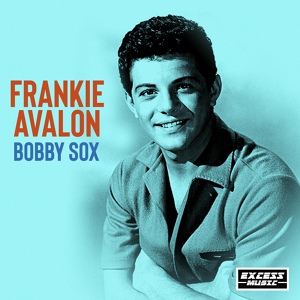 Обложка для Frankie Avalon - Bobby Sox To Stockings