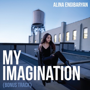 Обложка для Alina Engibaryan - My Imagination