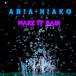 Обложка для Aria niako feat. ZEE - Make It Rain