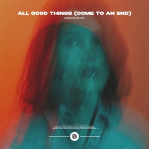 Обложка для Mannymore - All Good Things (Come To An End)