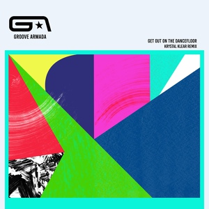 Обложка для Groove Armada feat. Nick Littlemore - Get Out on the Dancefloor (feat. Nick Littlemore)