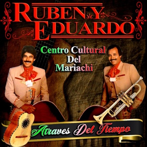 Обложка для Ruben y Eduardo - A través del tiempo