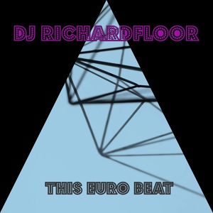 Обложка для DJ RICHARDFLOOR - This Euro Beat