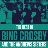Обложка для Bing Crosby and The Andrews Sisters - Chattanooga Choo Choo