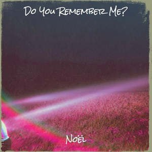 Обложка для Noël - Do You Remember Me?