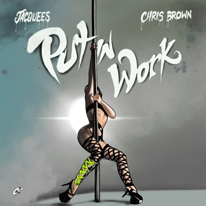 Обложка для Jacquees - Put In Work ft. Chris Brown