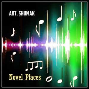 Обложка для Ant. Shumak - Novel Places
