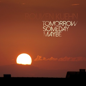 Обложка для Rouven Kuehn - Tomorrow Someday Maybe