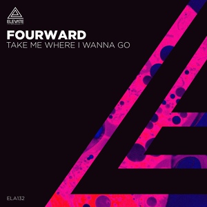 Обложка для Fourward - Take Me Where I Wanna Go