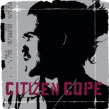 Обложка для Citizen Cope - Appetite (For Lightin' Dynamite)